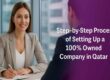Step-by-Step-Process-of-Setting-Up-a-100%-Owned-Company-in-Qatar